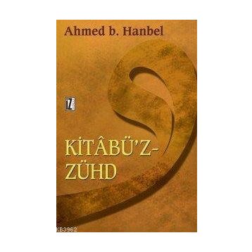 KİTÂBÜ'Z-ZÜHD - İMAM AHMET BIN HANBEL