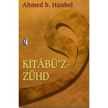 KİTÂBÜ'Z-ZÜHD - İMAM AHMET BIN HANBEL