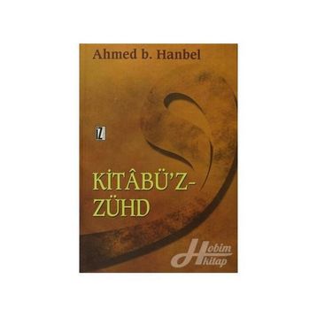 KİTÂBÜ'Z-ZÜHD - İMAM AHMET BIN HANBEL