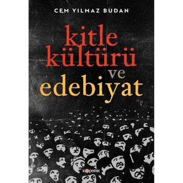 Kitle Kültürü ve Edebiyat - Cem Yılmaz Budan