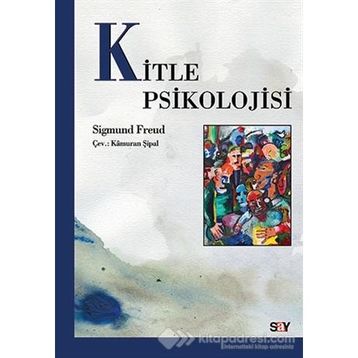 Kitle Psikolojisi - Sigmund Freud