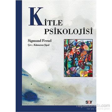 Kitle Psikolojisi - Sigmund Freud