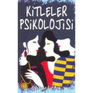 Kitleler Psikolojisi - Gustave Le Bon