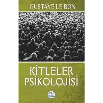 Kitleler Psikolojisi - Gustave Le Bon