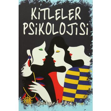 Kitleler Psikolojisi - Gustave Le Bon