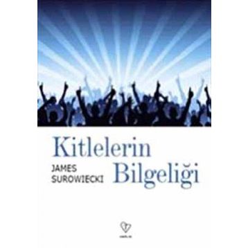 KITLELERIN BİLGELİĞİ - JAMES SUROWIECKI