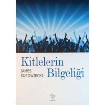 KITLELERIN BİLGELİĞİ - JAMES SUROWIECKI