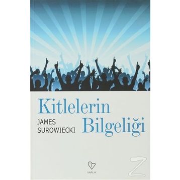 KITLELERIN BİLGELİĞİ - JAMES SUROWIECKI