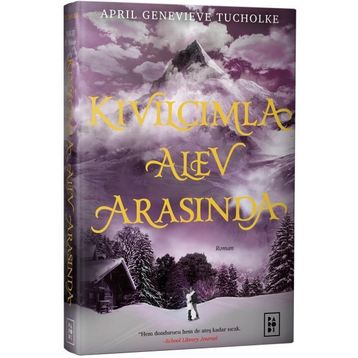 Kıvılcımla Alev Arasında - Işıltı Serisi 2 - April Genevieve Tucholke