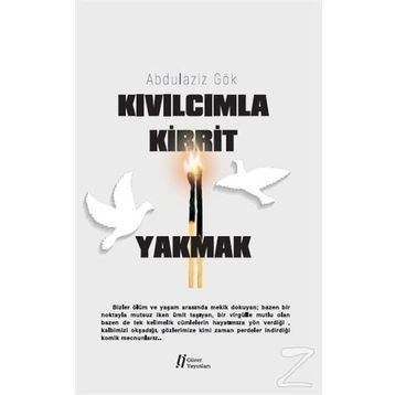 Kıvılcımla Kibrit Yakmak - Abdulaziz Gök