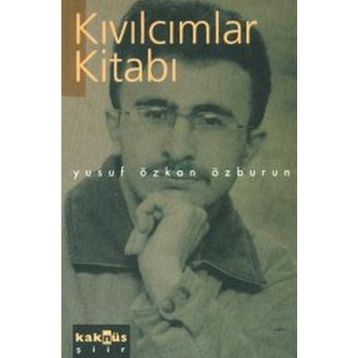 KIVILCIMLAR KİTABI - YUSUF ÖZKAN ÖZBURUN