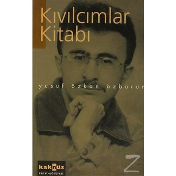 KIVILCIMLAR KİTABI - YUSUF ÖZKAN ÖZBURUN