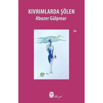 Kıvrımlarda Şölen - Abuzer Gülpınar