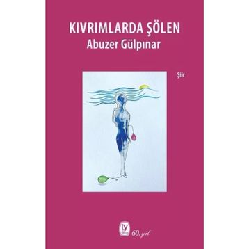 Kıvrımlarda Şölen - Abuzer Gülpınar