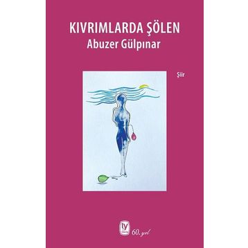 Kıvrımlarda Şölen - Abuzer Gülpınar