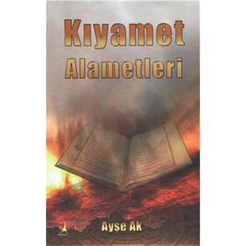 Kıyamet Alametleri - Ayşe Ak