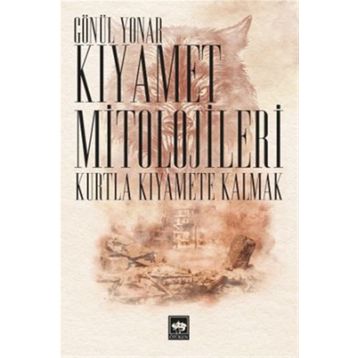 Kıyamet Mitolojileri - Gönül Yonar