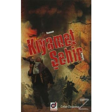 KIYAMET ŞEHİR - FELLUCE - CELAL ÖZDEMİR
