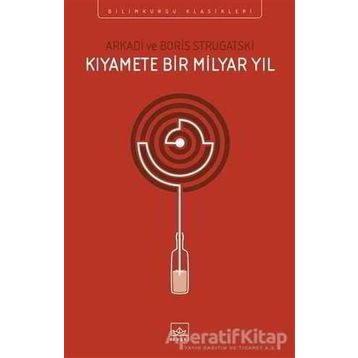 Kıyamete Bir Milyar Yıl - Arkadi Ştrugatski Boris Strugatski
