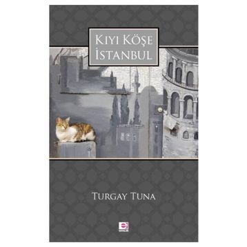 KIYI KÖŞE İSTANBUL - TURGAY TUNA