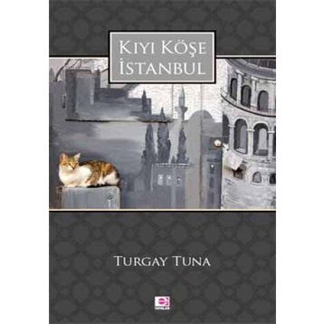 KIYI KÖŞE İSTANBUL - TURGAY TUNA