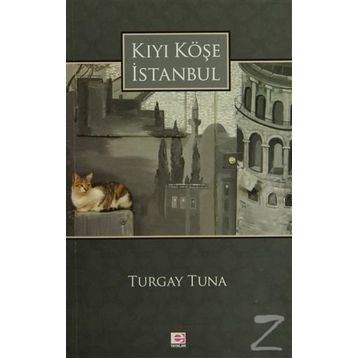 KIYI KÖŞE İSTANBUL - TURGAY TUNA