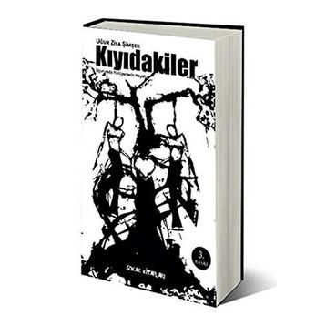 KIYIDAKİLER - UĞUR ZIYA ŞİMŞEK