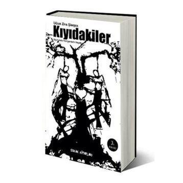 KIYIDAKİLER - UĞUR ZIYA ŞİMŞEK