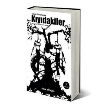 KIYIDAKİLER - UĞUR ZIYA ŞİMŞEK