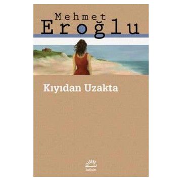 Kıyıdan Uzakta - Mehmet Eroğlu