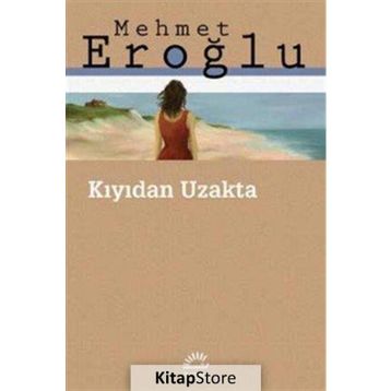 Kıyıdan Uzakta - Mehmet Eroğlu