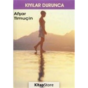 Kıyılar Durunca - Afşar Timuçin