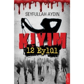 Kıyım 12 Eylül - Seyfullah Aydın