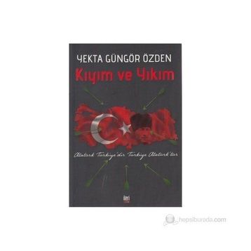 Kıyım ve Yıkım - Yekta Güngör Özden