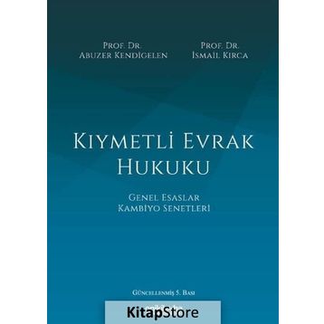 Kiymetli Evrak Hukuku - Abuzer Kendigelen
