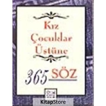 KIZ ÇOCUKLAR ÜSTÜNE 365 SÖZ - KOLLEKTIF