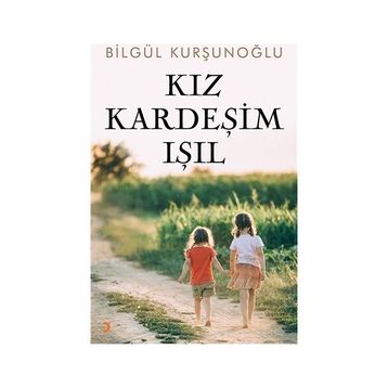 Kız Kardeşim Işıl - Bilgül Kurşunoğlu