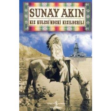 Kız Kulesindeki Kızılderili - Sunay Akın