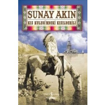 Kız Kulesindeki Kızılderili - Sunay Akın