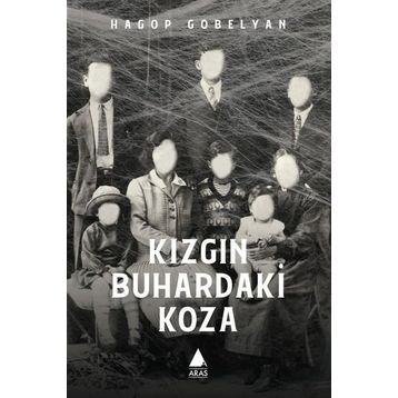 Kızgın Buhardaki Koza - Hagop Gobelyan