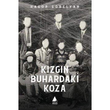 Kızgın Buhardaki Koza - Hagop Gobelyan