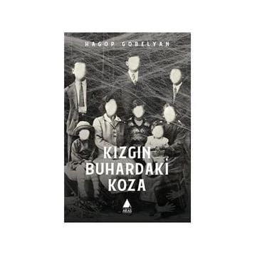 Kızgın Buhardaki Koza - Hagop Gobelyan