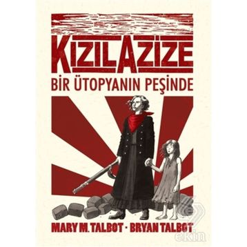 Kızıl Azize - Bir Ütopyanın Peşinde - Mary M. Talbot