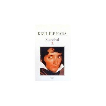 KIZIL İLE KARA - STENDHAL (HENRI BEYLE STENDHAL)