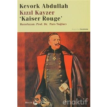 Kızıl Kayzer Kaiser Rouge - Kevork Abdullah Prof. Dr. Pars Tuğlacı