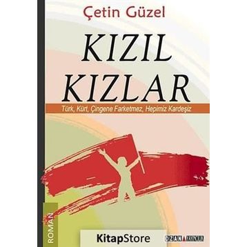 KIZIL KIZLAR TÜRK, KÜRT, ÇINGENE FARKETMEZ, HEPIMIZ KARDEŞIZ - ÇETIN GÜZEL
