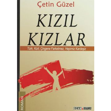 KIZIL KIZLAR TÜRK, KÜRT, ÇINGENE FARKETMEZ, HEPIMIZ KARDEŞIZ - ÇETIN GÜZEL