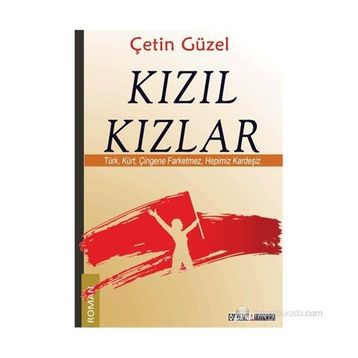 KIZIL KIZLAR TÜRK, KÜRT, ÇINGENE FARKETMEZ, HEPIMIZ KARDEŞIZ - ÇETIN GÜZEL