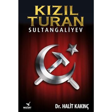 Kızıl Turan - Sultangaliyev - Halit Kakınç