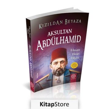 Kızıldan Beyaza Aksultan Abdülhamid - Hasan Basri Bilgin